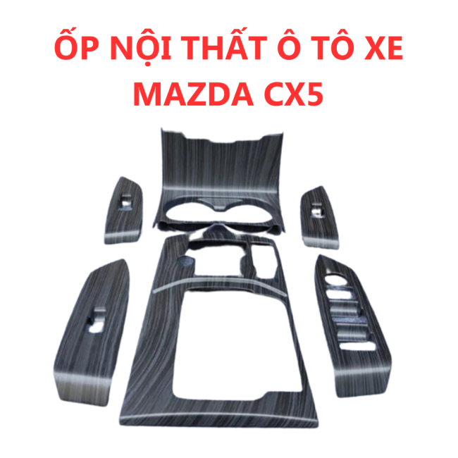Ốp Nội Thất Ô Tô Xe Mazda CX5 2017-2023