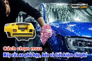 cách chọn mua máy rửa xe sao cho phù hợp